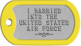 Air Force Wife Dog Tags    I MARRIED    INTO THE  UNITED STATES    AIR FORCE      -=s=-