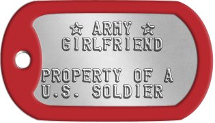 Sweetheart Dog Tags    ☆ ARMY ☆   GIRLFRIEND  PROPERTY OF A U.S. SOLDIER 