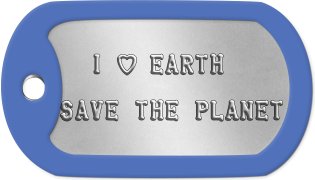 Earth Dog Tags    I h EARTH  SAVE THE PLANET 