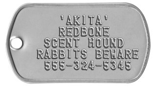 Hunting Dog Dogtags     'AKITA'     REDBONE   SCENT HOUND  RABBITS BEWARE   555-324-5345