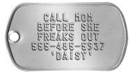 Runaway Dog Tag - CALL MOM BEFORE SHE FREAKS OUT 555-485-5937 'DAISY'   